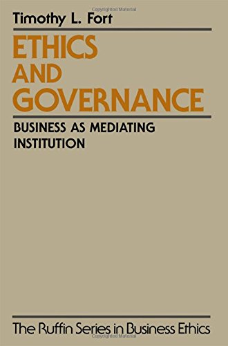 Ethics And Governance Business As Mediating Institution 1st Edition Timothy L Fort