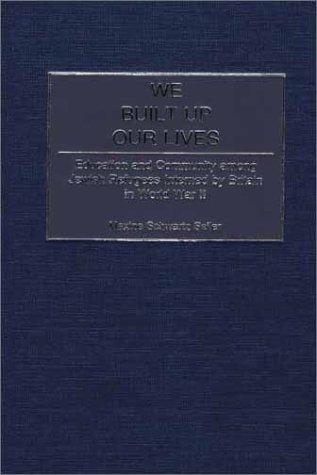 We Built Up Our Lives Education And Community Among Jewish Refugees Interned By Britain In World War Ii Maxine S Seller