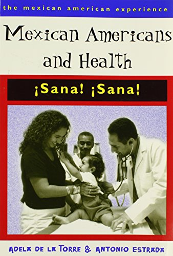 Mexican Americans And Health Sana Sana 1st Edition Adela De La Torre