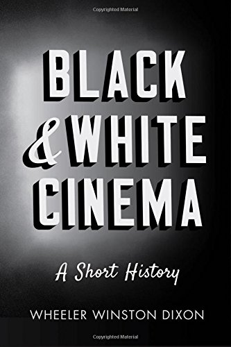 Black And White Cinema A Short History Wheeler Winston Dixon
