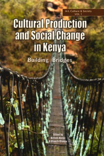 Cultural Production And Change In Kenya Building Bridges Kimani Njogu