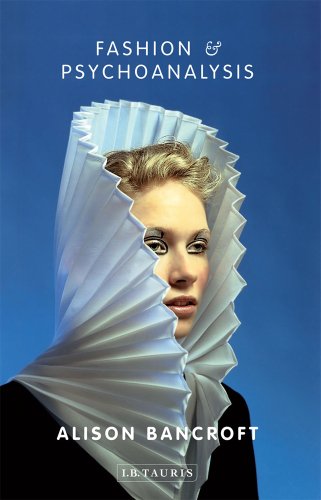Fashion And Psychoanalysis Styling The Self Alison Bancroft