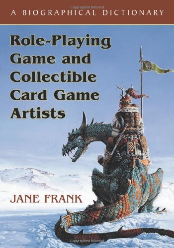 Roleplaying Game And Collectible Card Game Artists A Biographical Dictionary Jane Frank