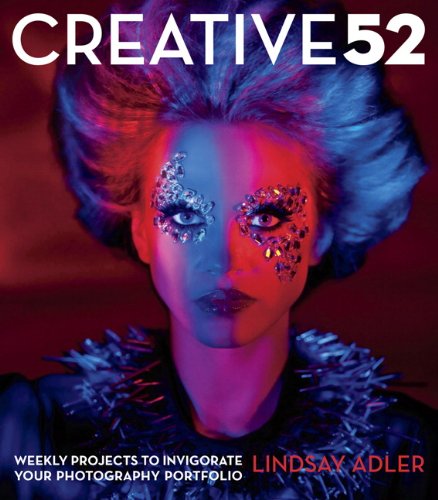 Creative 52 1st Edition Lindsay Adler