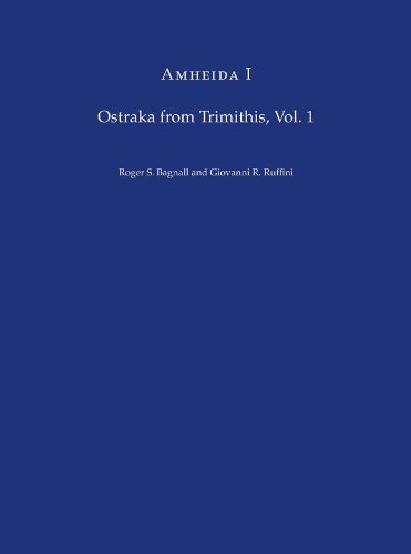 Amheida I Ostraka From Trimithis Volume 1 Roger S Bagnall
