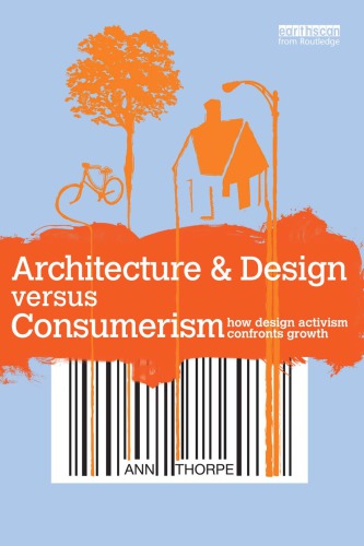 Architecture Design Versus Consumerism How Design Activism Confronts Growth Ann Thorpe