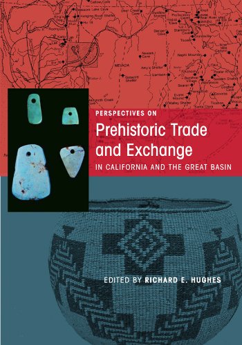 Perspectives On Prehistoric Trade And Exchange In California And The Great Basin 1st Edition Richard E Hughes