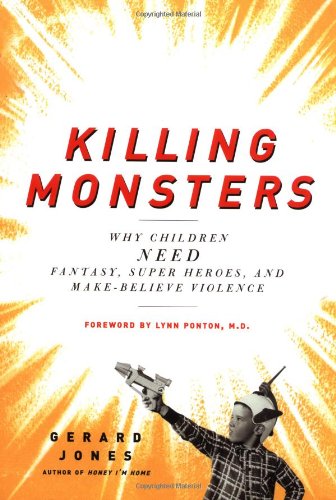 Killing Monsters 1st Edition Gerald Jones