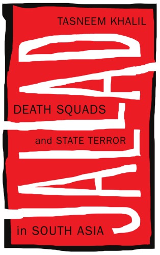 Jallad Death Squads And State Terror In South Asia Tasneem Khalil