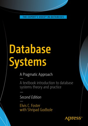 Database Systems A Pragmatic Approach 2nd Edition Elvis C Foster Shripad Godbol