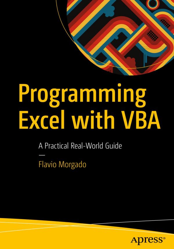 Programming Excel With Vba A Practical Realworld Guide Flavio Morgado