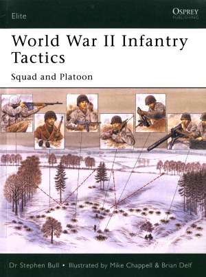 World War Ii Infantry Tactics Squad And Platoon Stephen Bull