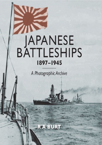 Japanese Battleships 18971945 R A Burt