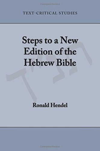 Steps To A New Edition Of The Hebrew Bible First Ronald Hendel