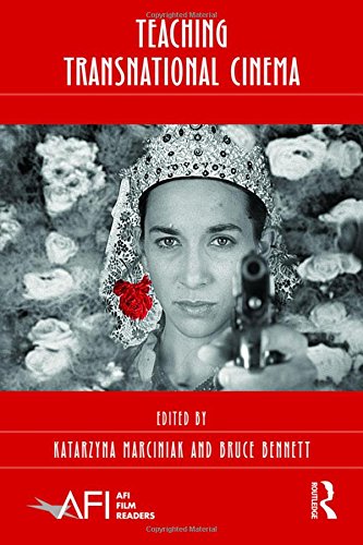 Teaching Transnational Cinema Politics And Pedagogy Marciniak Katarzyna