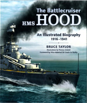 The Battlecruiser Hms Hood An Illustrated Biography 19161941 Bruce Taylor