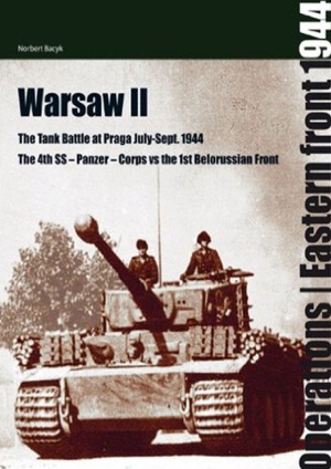 Warsaw Ii The Tank Battle At Praga July September 1944 Norbet Bacyk