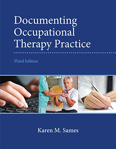 Documenting Occupational Therapy Practice 3rd Edition Karen M Sames