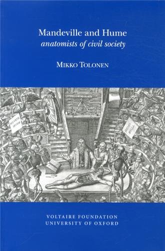 Mandeville And Hume Anatomists Of Civil Society Mikko Tolonen