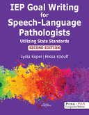 Iep Goal Writing For Speechlanguage Pathologists Utilizing State Standards Second Edition 2nd Edition Lydia Kopel
