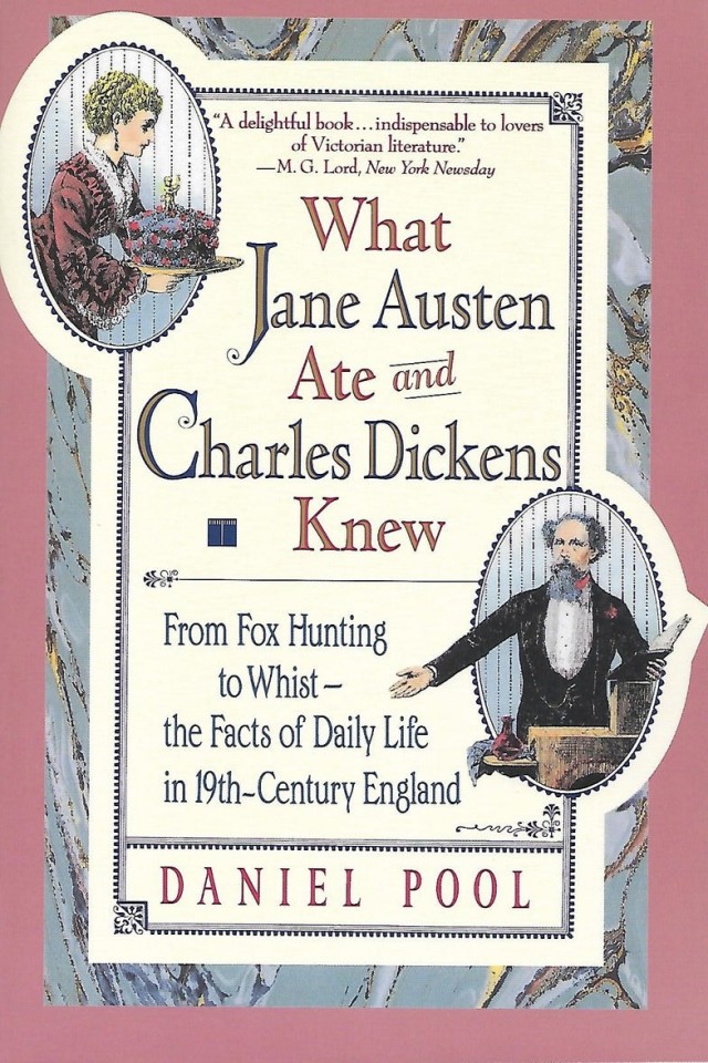 What Jane Austen Ate And Charles Dickens Knew Illustrated Daniel Pool