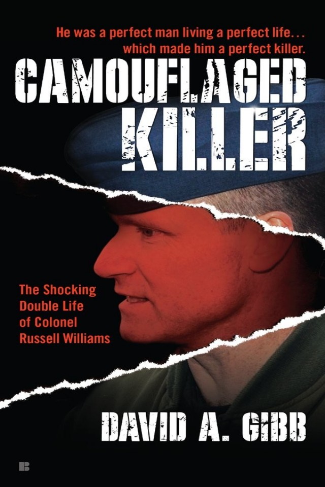 Camouflaged Killer The Shocking Double Life Colonel Russell Williams David A Gibb