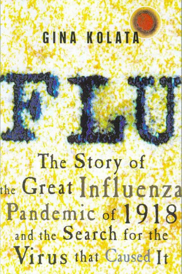 Flu The Story Of The Great Influenza Pandemic Of 1918 And The Search For The Virus That Caused It Gina Kolata