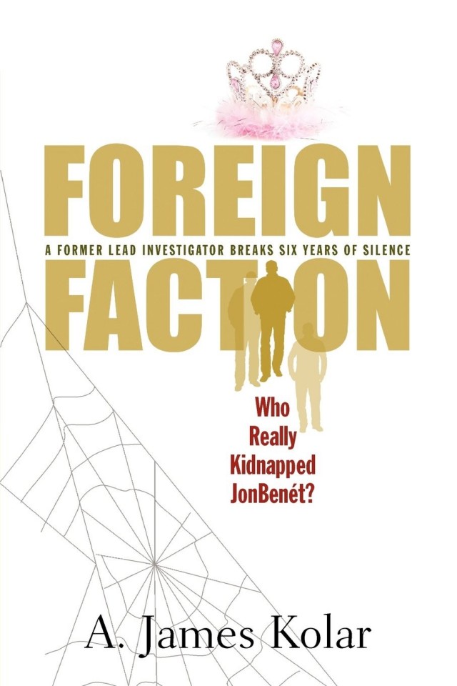 Foreign Faction Who Really Kidnapped Jonbenet A James Kolar