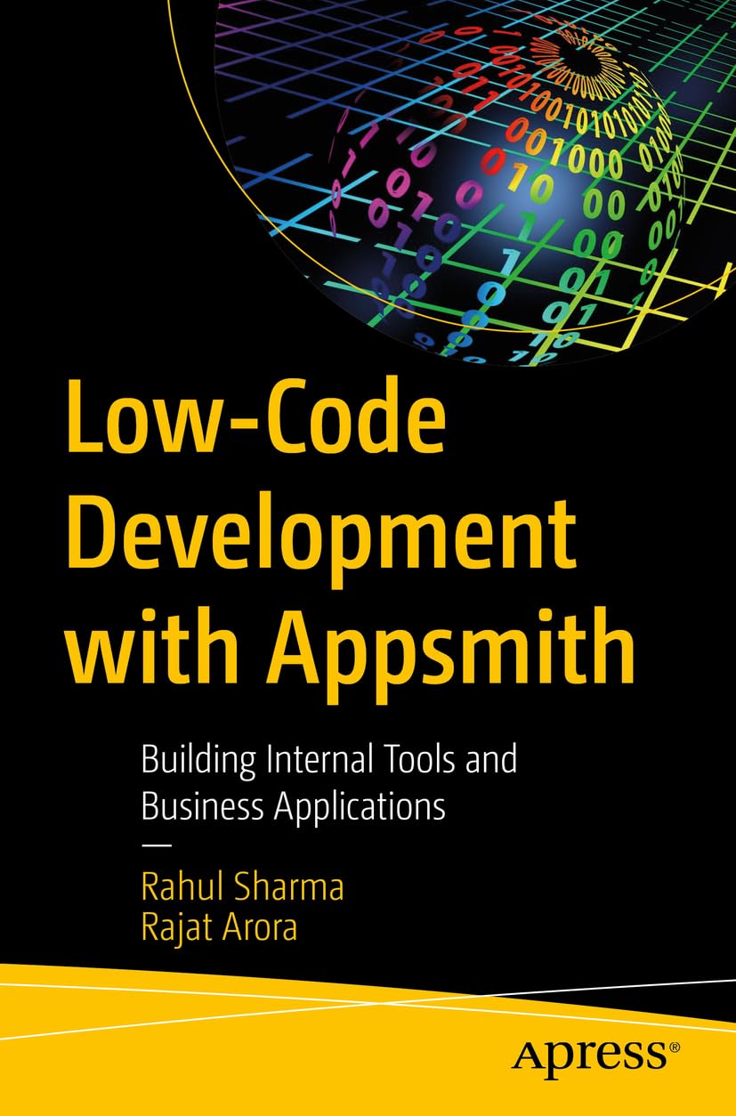 Lowcode Development With Appsmith 1st Edition Rahul Sharma Rajat Arora