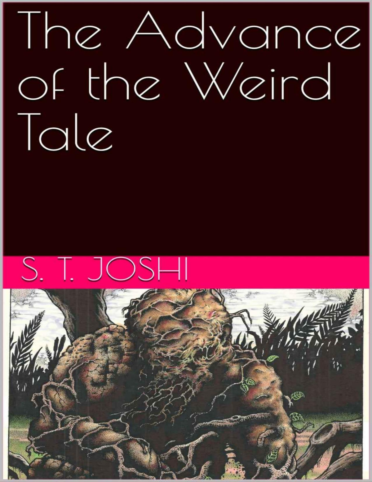 The Advance Of The Weird Tale S T Joshi