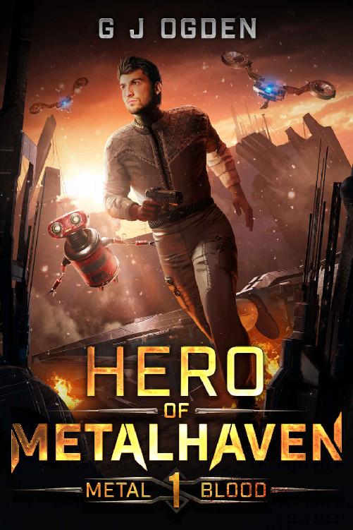 Hero Of Metalhaven Metal And Blood Book 1 G J Ogden