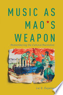 Music As Maos Weapon Remembering The Cultural Revolution 2nd Edition Ouyang