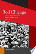 Red Chicago American Communism At Its Grassroots 192835 1st Edition Storch