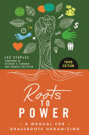Roots To Power A Manual For Grassroots Organizing 3rd Edition Staples