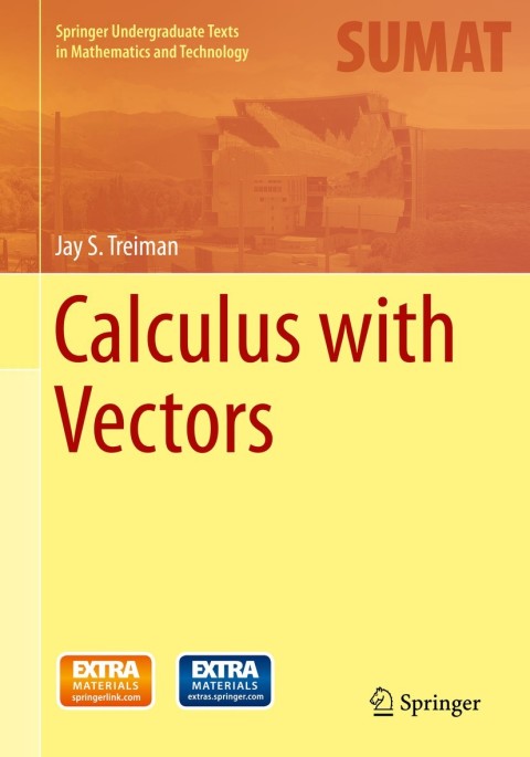 Calculus With Vectors 2014th Edition Jay S Treiman