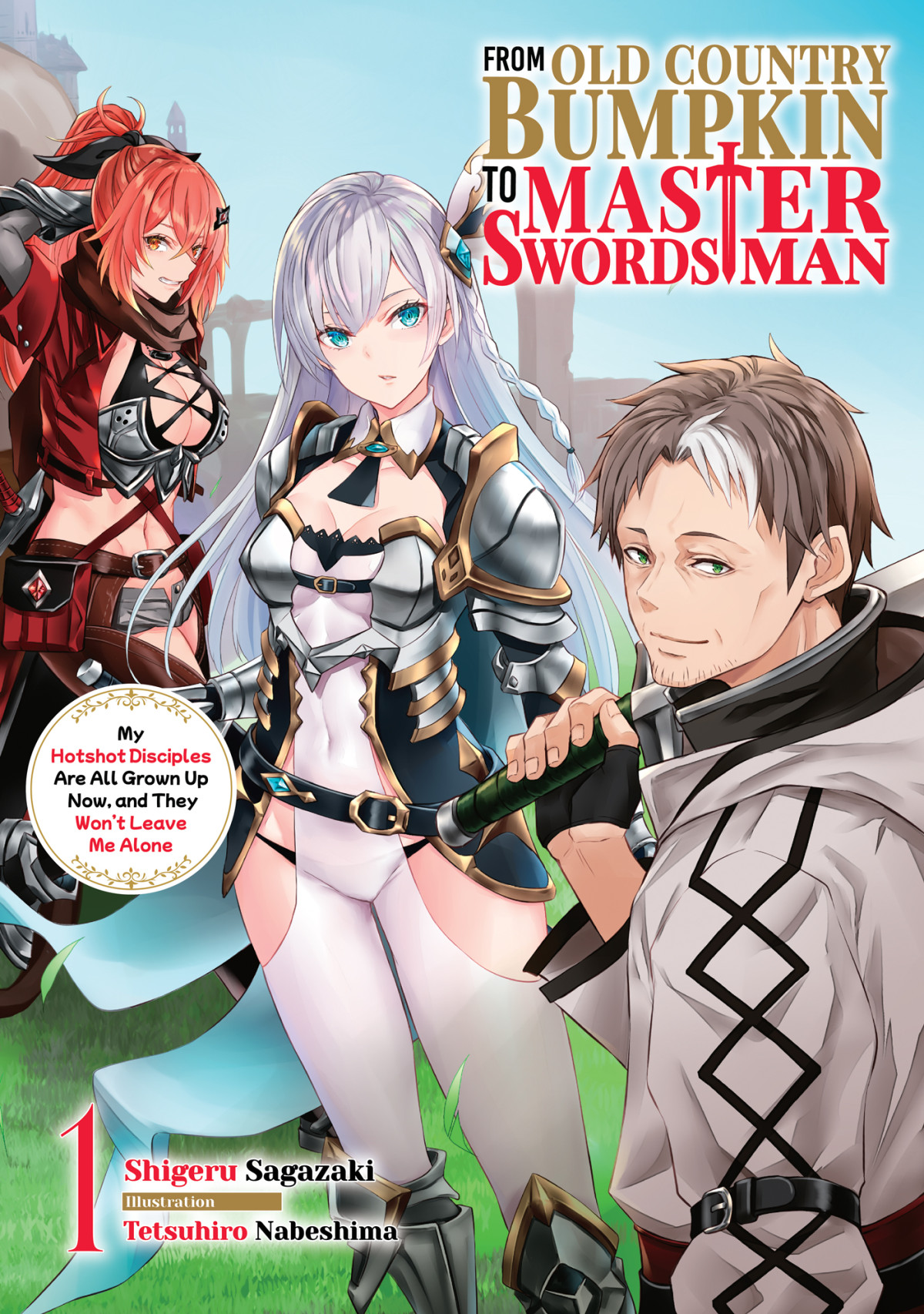 From Old Country Bumpkin To Master Swordsman My Hotshot Disciples Are All Grown Up Now And They Wont Leave Me Alone Shigeru Sagazaki