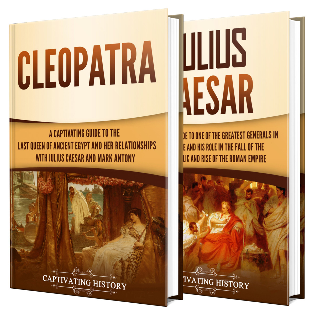 Cleopatra And Julius Caesar A Captivating Guide To A Queen Of Ancient Egypt A Roman General And Their Relationship Captivating History