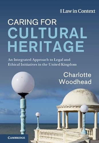 Caring For Cultural Heritage An Integrated Approach To Legal And Ethical Initiatives In The United Kingdom Woodhead