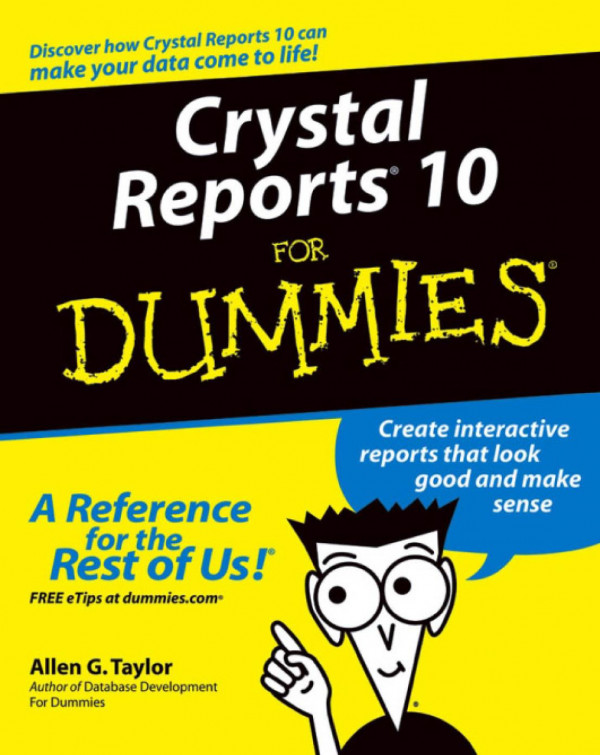 Crystal Reports 10 For Dummies 1st Edition Allen G Taylor