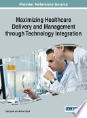 Maximizing Healthcare Delivery And Management Through Technology Integration 1st Edition Tiko Iyamu