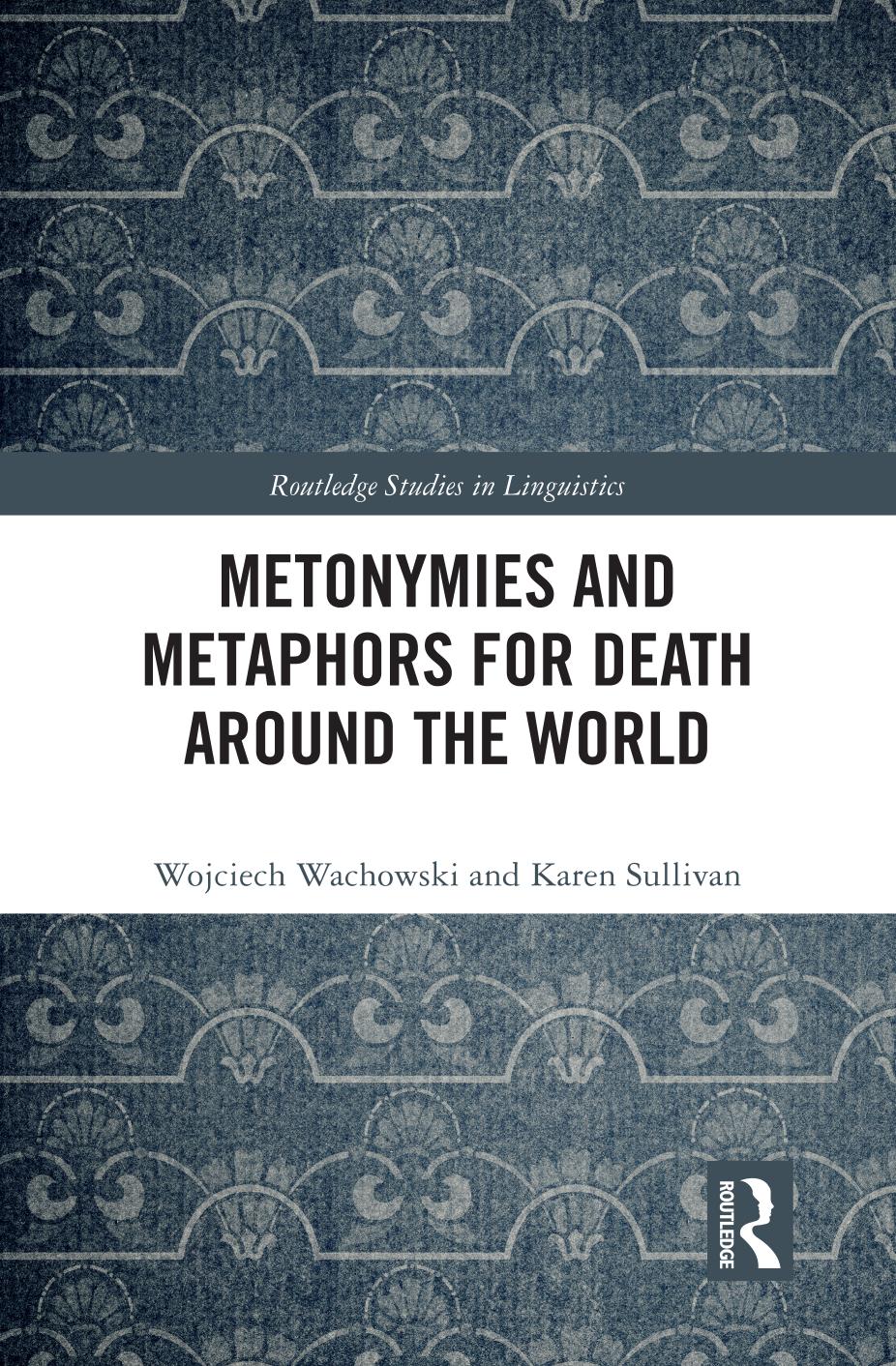 Metonymies And Metaphors For Death Around The World Wojciech Wachowski