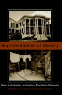 Representations Of Slavery Race And Ideology In Southern Plantation Museums 1st Edition Eichstedt