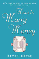 How To Marry Money Its Just As Easy To Fall In Love With Someone Rich Kevin Doyle