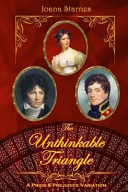 The Unthinkable Triangle A Pride And Prejudice Variation Joana Starnes