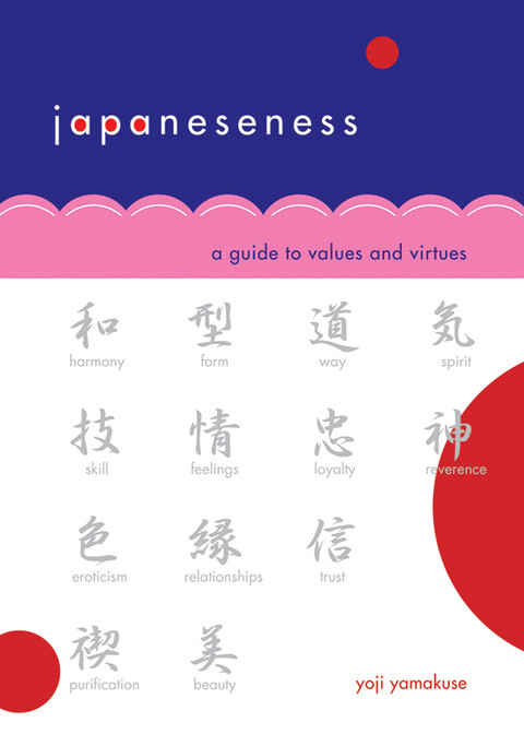 Japaneseness A Guide To Values And Virtues 1st Edition Yoji Yamakuse