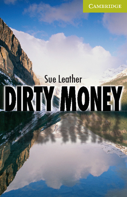 Dirty Money Cambridge English Readers Starters 1st Edition Sue Leather