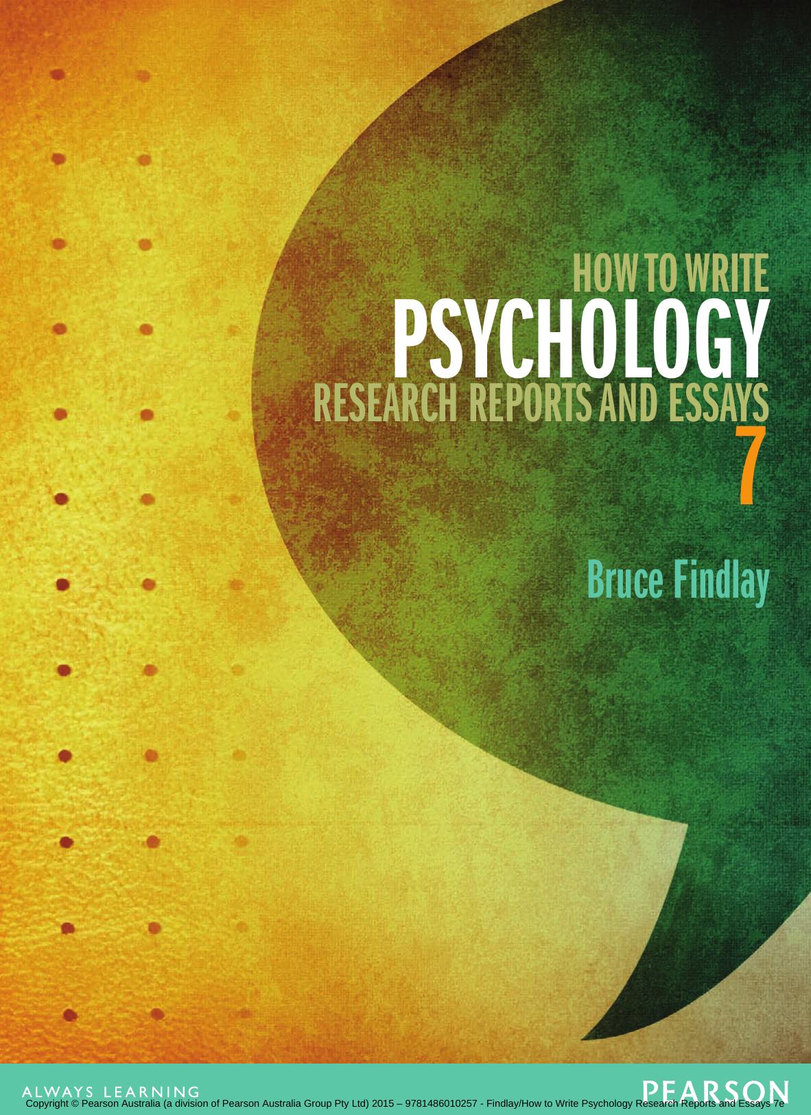 How To Write Psychology Research Reports And Essays 7th Edition 7th Bruce Findlay