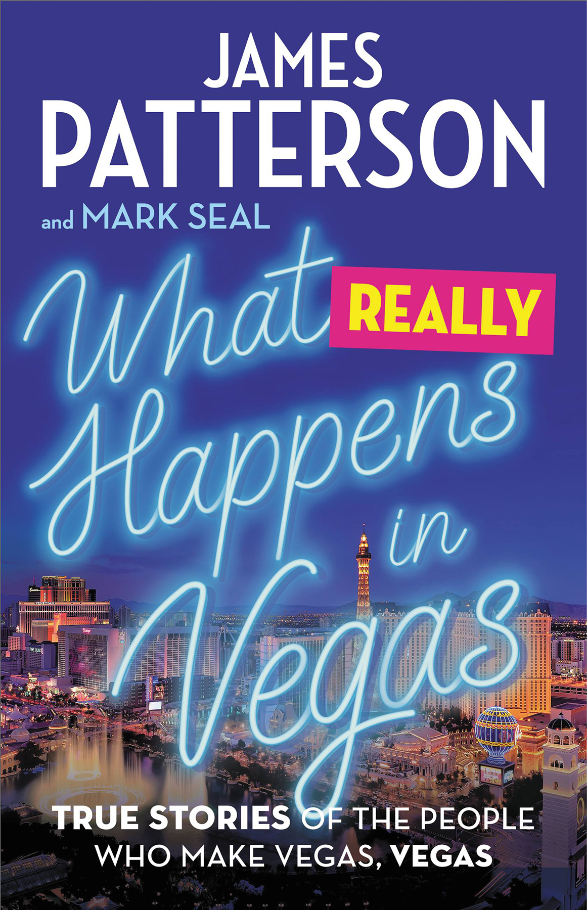 What Really Happens In Vegas True Stories Of The People Who Make Vegas Vegas 1st Edition Patterson