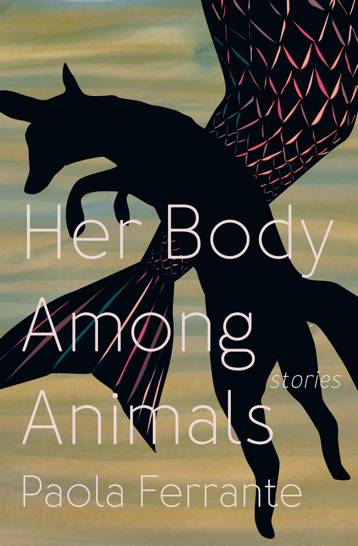 Her Body Among Animals Paola Ferrante