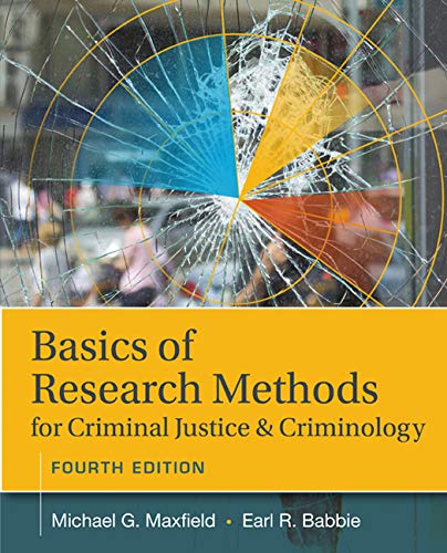 Basics Of Research Methods For Criminal Justice And Criminology 4th Edition Maxfield